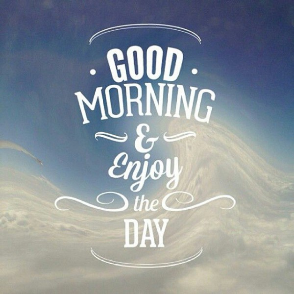 Good Morning And Enjoy The Day-WG117