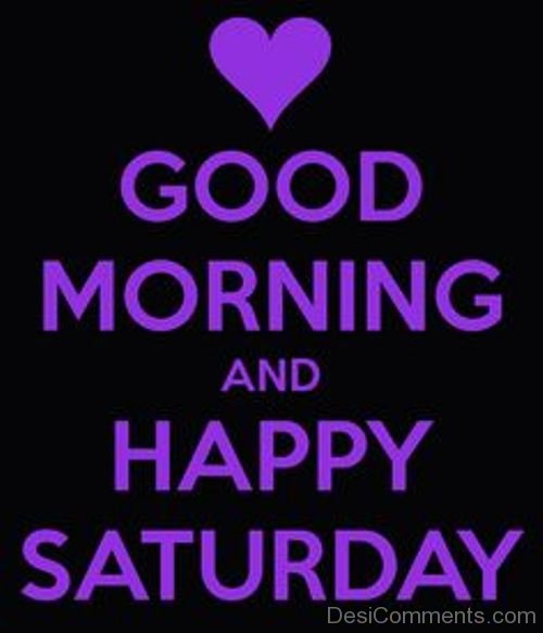 Good Morning And Happy Saturday-wm302