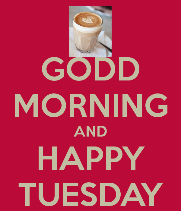 Good Morning And Happy Tuesday Dear-wm702