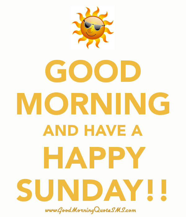 Good Morning And Have A Happy Sunday-wm402