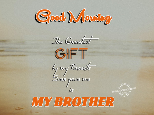 Good Morning Brother