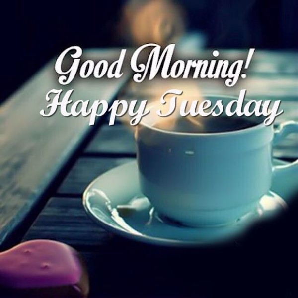 Good Morning Happy Tuesday !-wm709