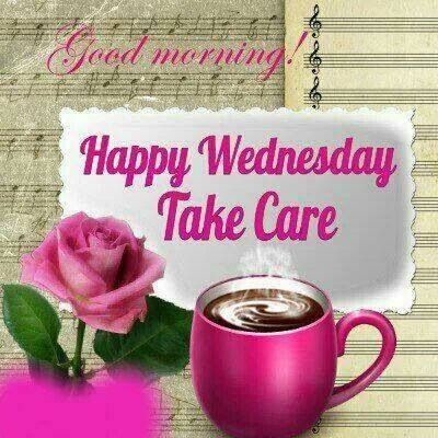 Good Morning Happy Wednesday Take Care-wm813