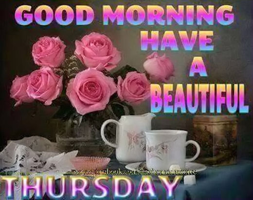 Good Morning Have A Beautiful Thursday !-wm507