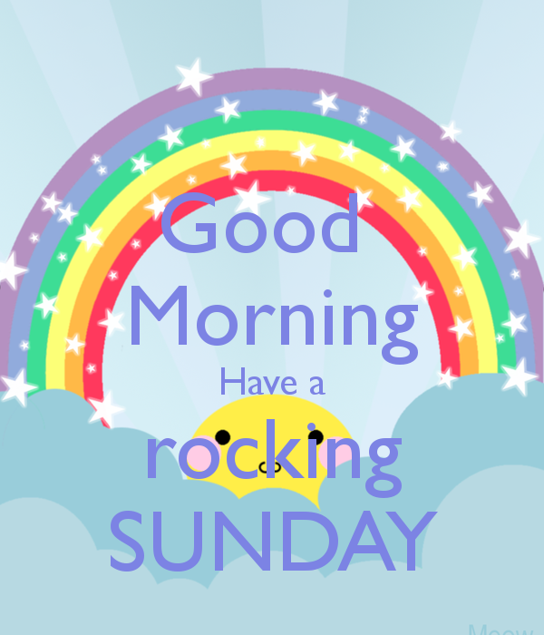 Good Morning Have A Rocking Sunday-wm417