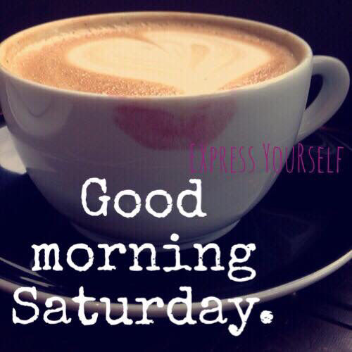 Good Morning Saturday !-wm324