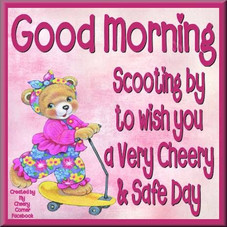 Good Morning Scooting By To Wish You A Very Cheery Day-wm914