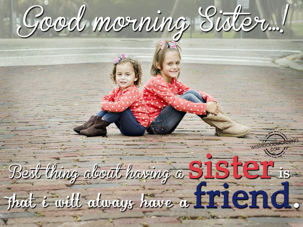 Good Morning Sisiters Are Always Friends