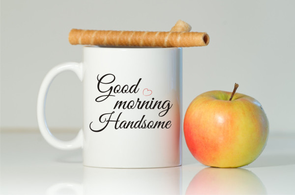 Good orning Handsome -mn1-wm516