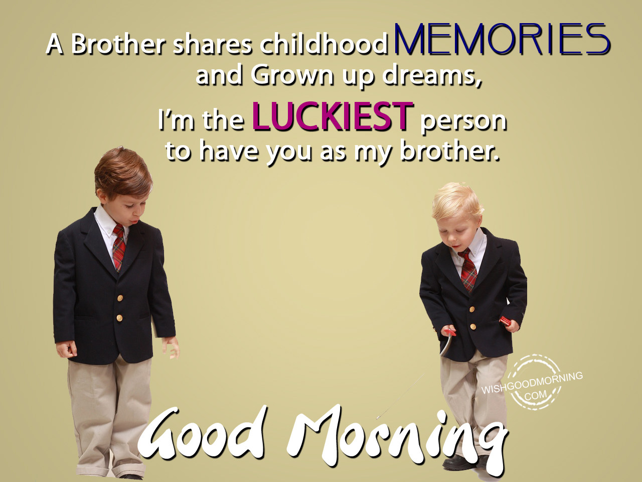 I Am Lucky Good Morning Brother