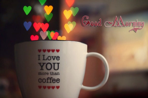 I Love You More Than Coffee -mn1-wm522