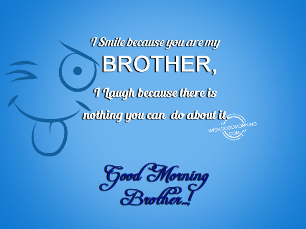 I Smile Because You Are My Brother  Good Morning-wm219