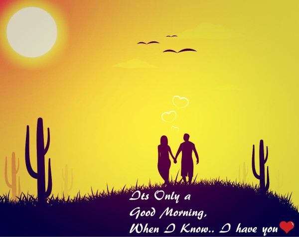 Its Only A Good Morning When I Know I Have U -mn1-Wg43