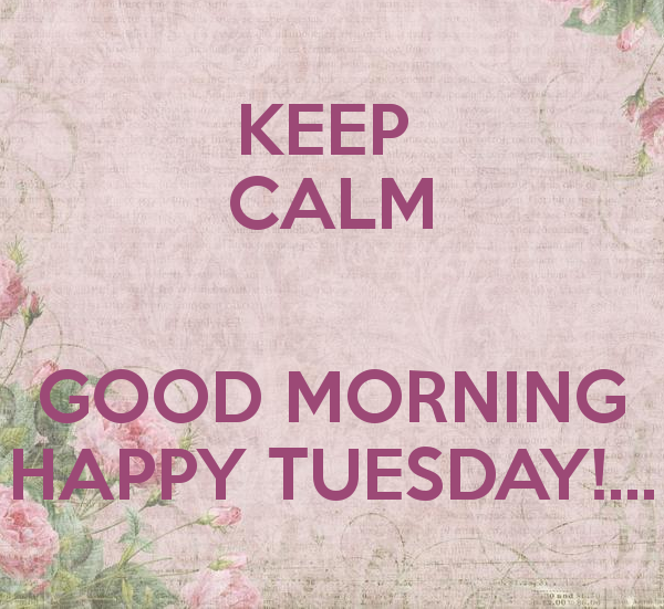 Keep Calm Good Morning Happy Tuesday-wm737