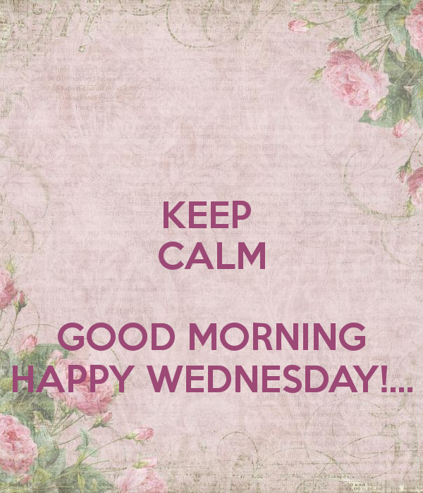 Keep Calm Good Morning Happy Wednesday-wm842