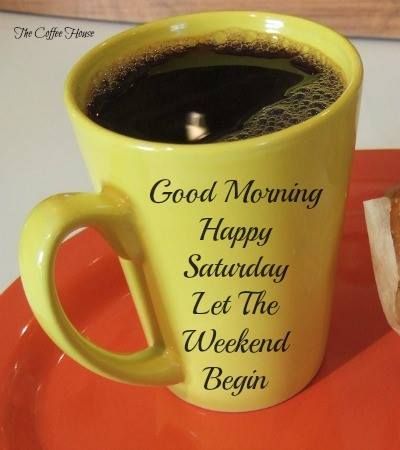 Let The Weekend Begin- Good Morning-wm354