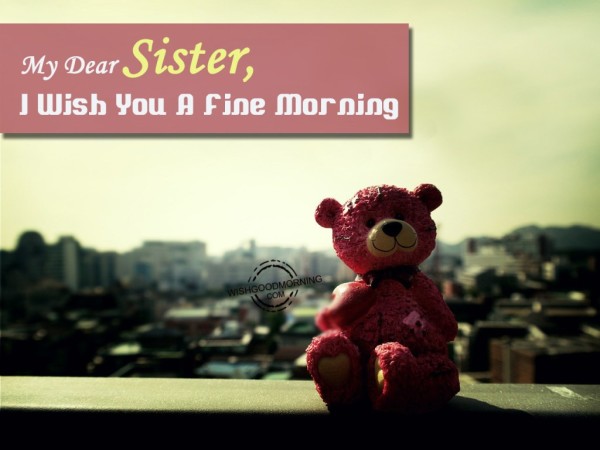 My Dear Sister I Wish You A Fine Morning-WG18