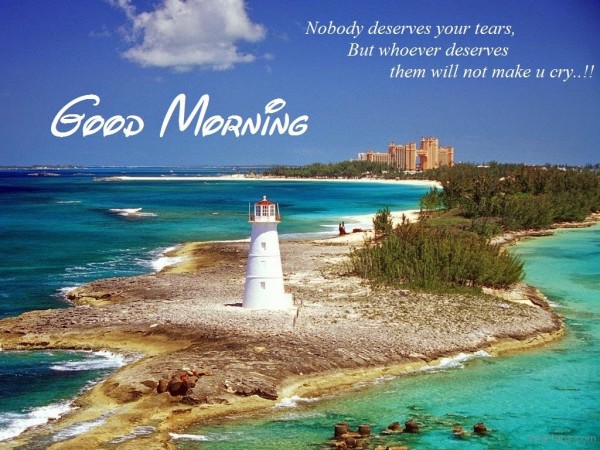 Nobody Deserves Your Tears Good Morning-WG153
