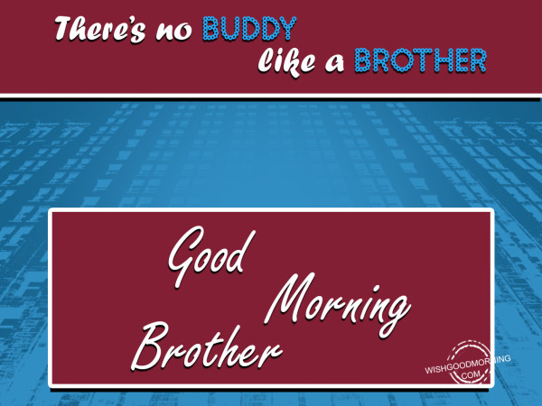 Good Morning Wishes For Brother Pictures, Images