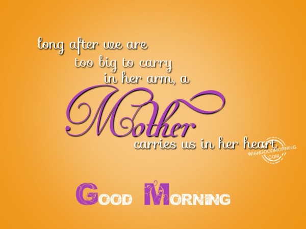 A Mother Carries Us In Her Heart-Good Morning-wg9501