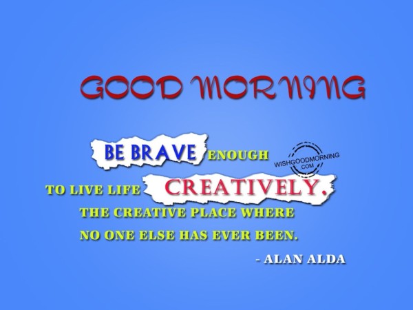 Be Brave-Good Morning-wg8105