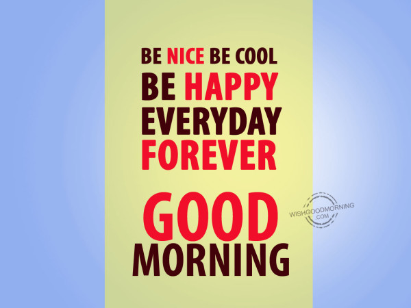 Be Nice Be Cool-Good Morning-wg8106
