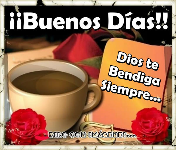 Buenos Dias Dios Te Bendia Siempre-wm02025