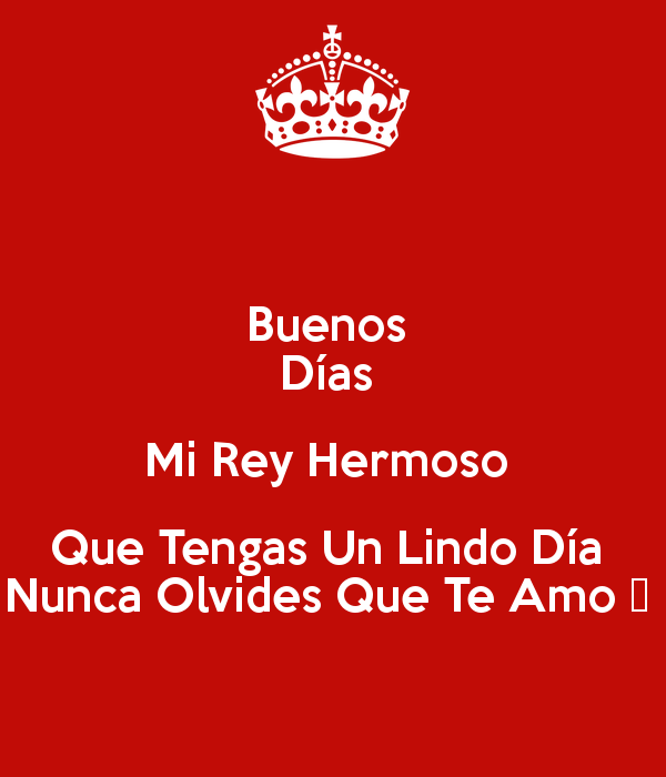 Buenos Dias Mi Rey Hermoso-wm02049