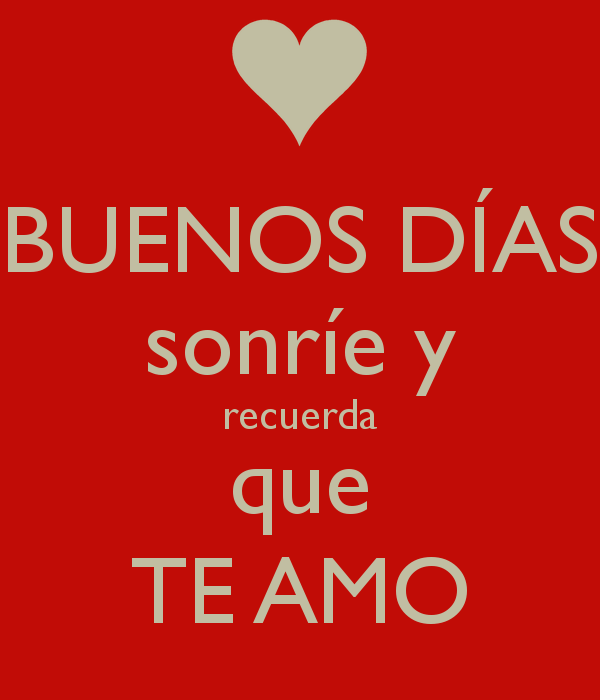 Buenos Dias Sonríe y Recuerda Que Te Amo brother Buenos Dias Sonríe y Recuerda Que Te Amo