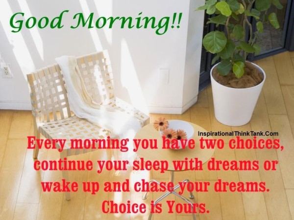 Every Morning You have Two Choices-wg01618