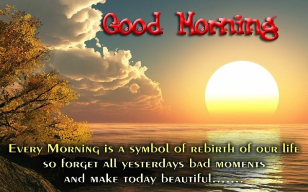 EveryMorning Is A Symbol Of Rebirth - Good Morning-wg017012