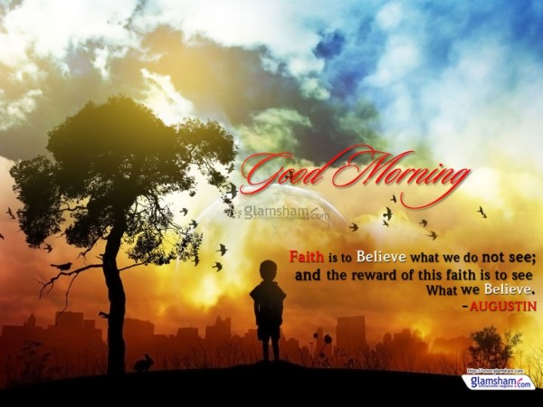 Faith Is To Believe - Good Morning-wg017014