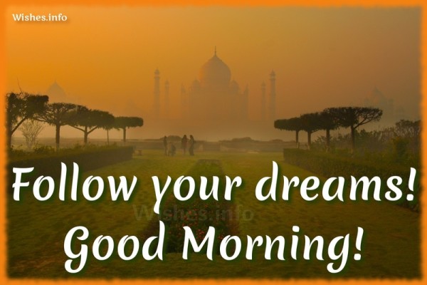 Follow Your Dreams Good Morning-wb0616