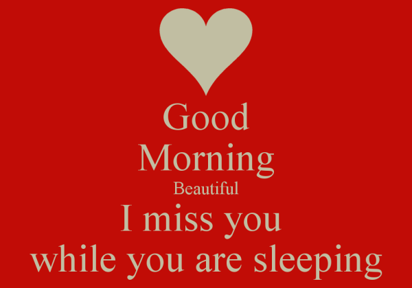 Good Morning Beautiful I Miss You-fj52