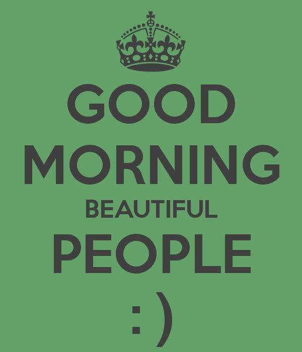 Good Morning Beautiful People !!-fnh45-wg6310