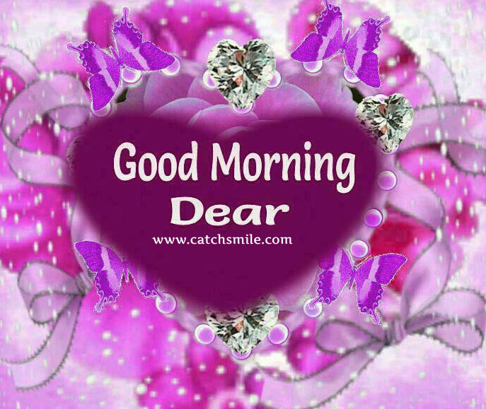 Good Morning Dear