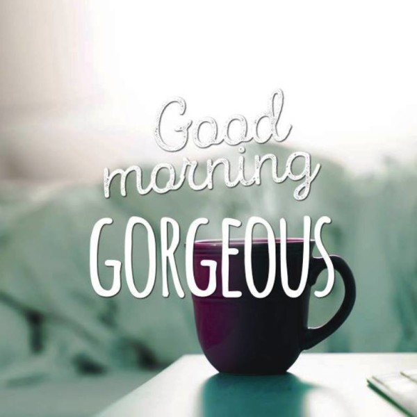 Good Morning Gorgeous !-wg01328