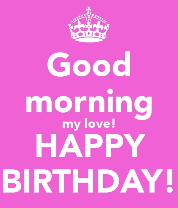 Good Morning My Love Happy Birthday-wm1025