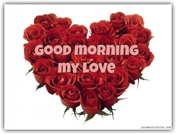 Good Morning My Love With Roses - Good Morning Wishes & Images