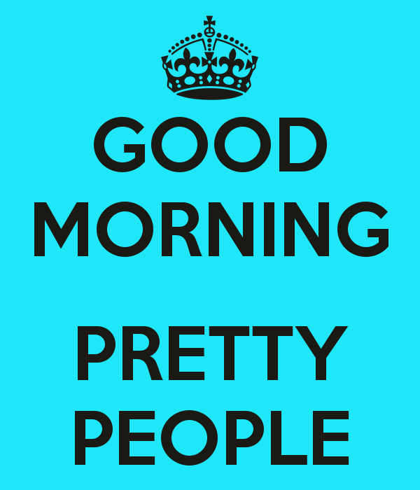 Good Morning Pretty People-dj56-wg6315