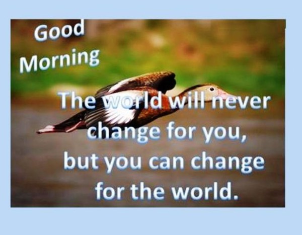 Good Morning - The World Will Never Chnge For You-wg01317