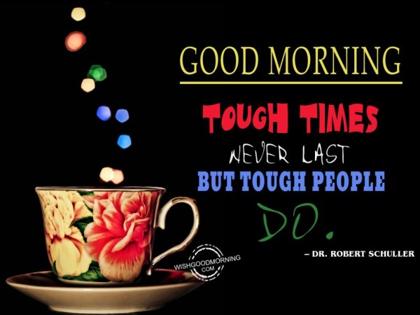 Good Morning-Tough Times-wb78057