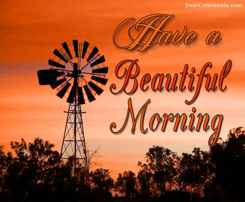 Have A Beautiful Morning !-wg03414