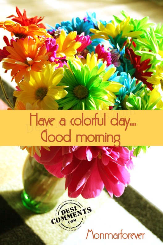 Have A Colorful Day Good Morning