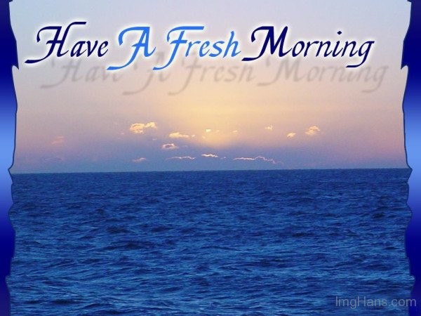 Have A Fresh Morning-wg015062