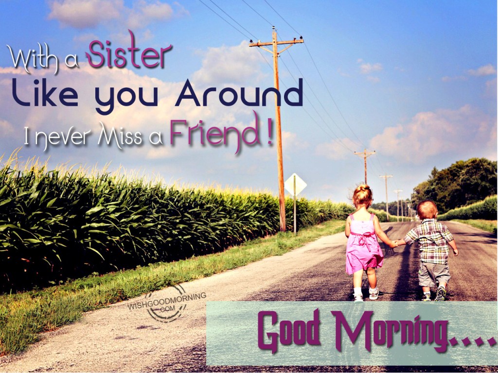 I Never Miss A Friend-Good Morning