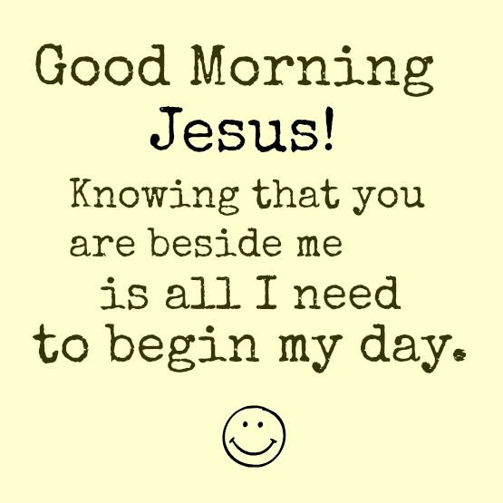 Good Morning Jesus