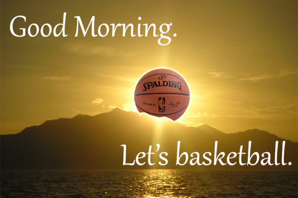 Let Us Basketball - Good Morning-wg03417