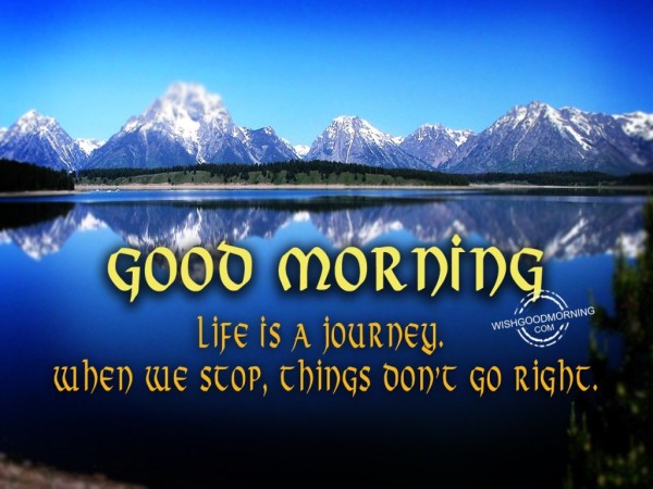 Life Is A Journey-Good Morning-wb78079