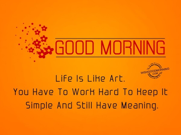 Life Is Like Art-Good Morning-wb78081